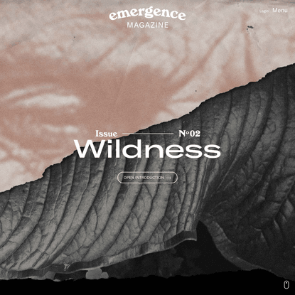 Emergence Magazine - Issue 2 - Wildness
