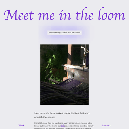 Meet me in the loom | Experimental Handweaving