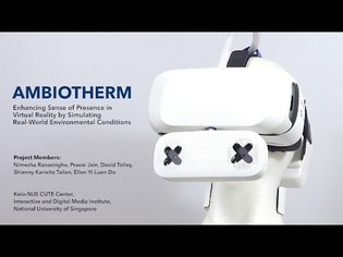 [CHI 2017] Ambiotherm: Enhancing Presence in VR by Simulating Real-World Environmental Conditions