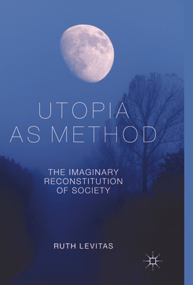 utopia-as-method-the-imaginary-reconstitution-of-society-by-ruth-levitas-auth.-z-lib.org-.pdf