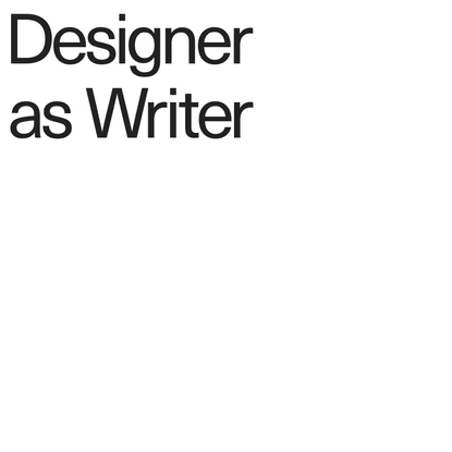 Designer as Writer