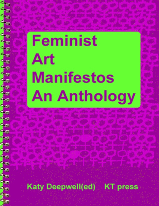 Feminist_Art_Manifestos_An_Anthology_-_Katy_Deepwe.pdf
