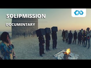 Solipmission Documentary (Burning Man 2017)