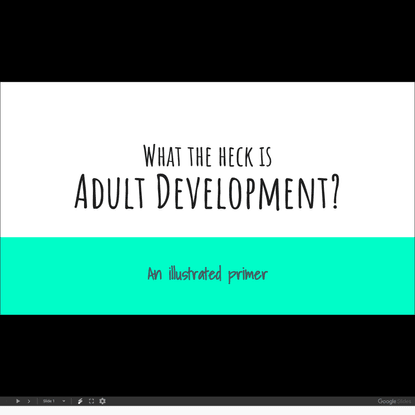 What the heck is Adult Development?