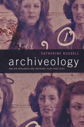 Archiveology, Walter Benjamin and archival film practices