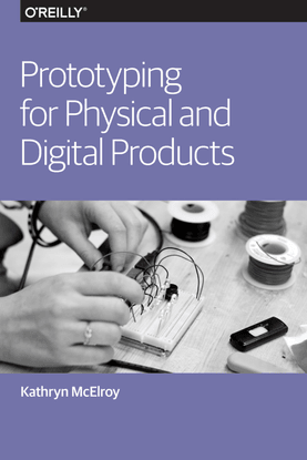 Prototyping for Physical and Digital Products