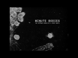 MINUTE BODIES: THE INTIMATE WORLD OF F. PERCY SMITH Trailer