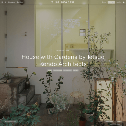 House with Gardens by Tetsuo Kondo Architects