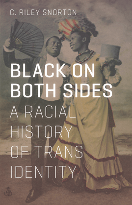 2019-03-17_5c8e04a08bf86_c-riley-snorton-black-on-both-sides-a-racial-history-of-trans-identity.pdf