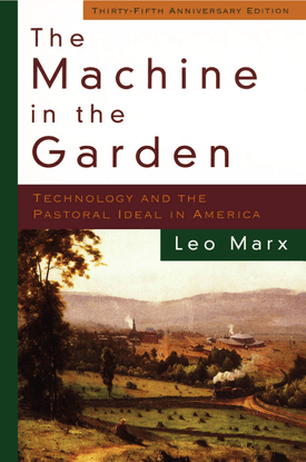 leo-marx-the-machine-in-the-garden_-technology-and-the-pastoral-ideal-in-america-oxford-university-press-2000-.pdf