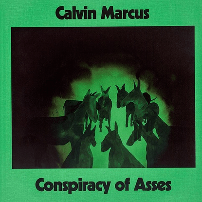 C L E A R I N G on Instagram: “´Conspiracy of Asses’ Calvin Marcus’s new book published by Triangle Books is hot off the pre...