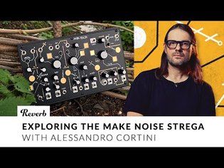 Exploring the Make Noise Strega with Alessandro Cortini