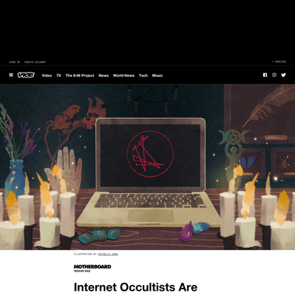 SUPPORTING ARTICLE: Internet Occultists Are Trying to Change Reality With a Magickal Algorithm