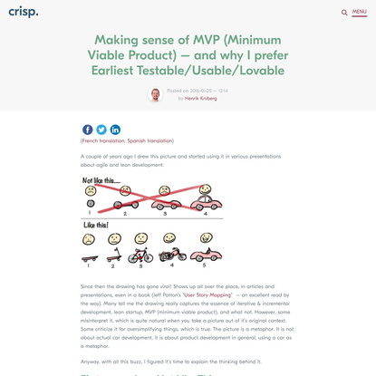 Making sense of MVP (Minimum Viable Product) - and why I prefer Earliest Testable/Usable/Lovable - Crisp’s Blog