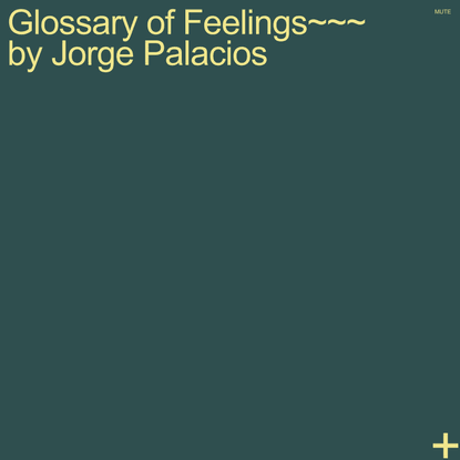Glossary of Feelings~~~