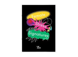 Tia Branding - stress signatures zine