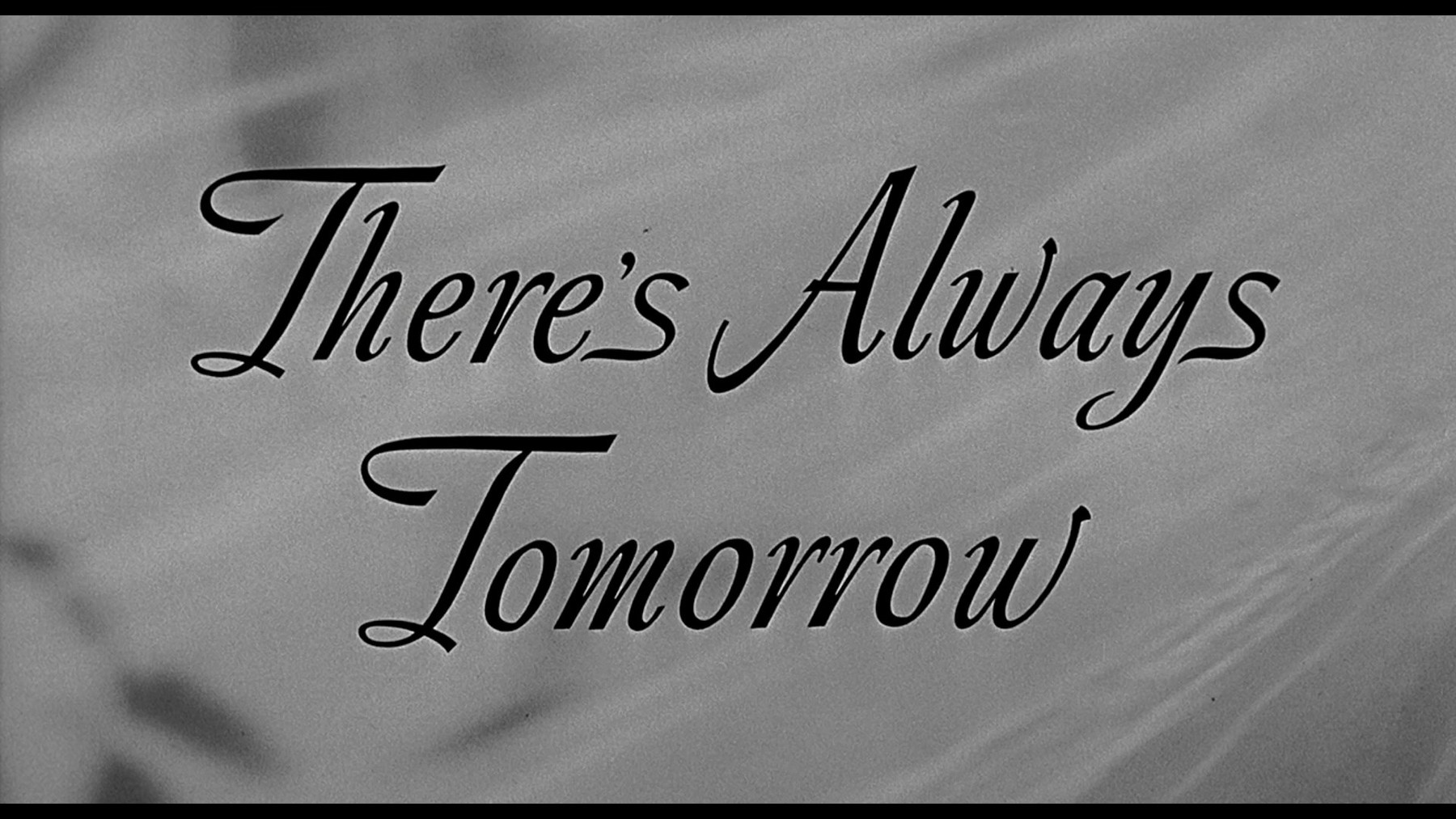 There's always tomorrow.