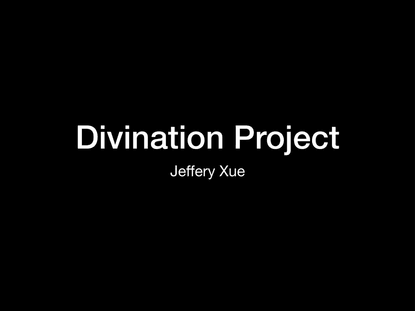 divination-proj-jeffery-xue.pdf