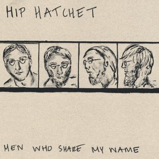 Men Who Share My Name, by Hip Hatchet