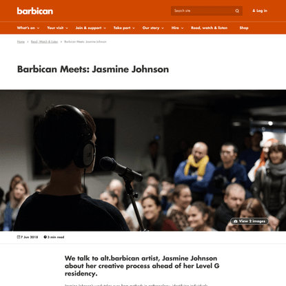 Barbican Meets: Jasmine Johnson | Barbican