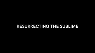 RESURRECTING THE SUBLIME