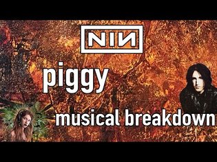 "PIGGY" - musical analysis/deconstruction | Nine Inch Nails (The Downward Spiral)