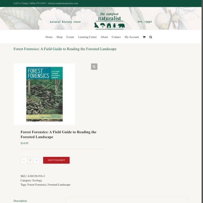 Forest Forensics: A Field Guide to Reading the Forested Landscape - The Compleat Naturalist