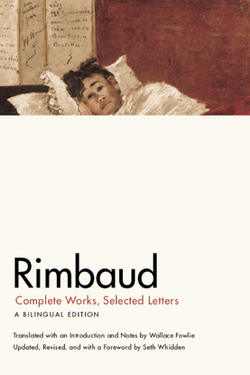 rimbaud_-complete-works-selected-letters-a-bilingual-edition-university-of-chicago-press-university-presses-marketing.-arthu...