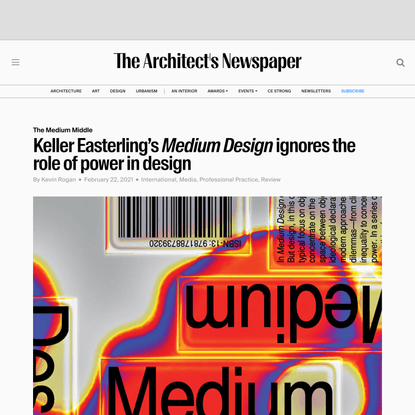Keller Easterling’s Medium Design ignores the role of power in design