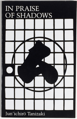 READ: In Praise of Shadows, Junichiro Tanizaki