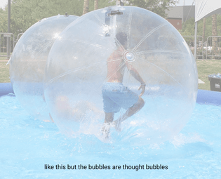 thought bubble hamster ball kind of setup