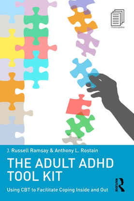 The Adult ADHD Tool Kit - J. Russell Ramsay &amp; Anthony l. Rostain