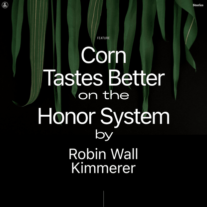 Corn Tastes Better on the Honor System – Robin Wall Kimmerer