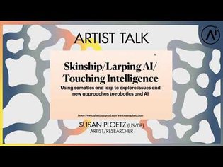 Artist talk: Finding Skinship with Soft Robotics through Somatic Larping