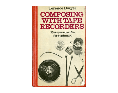 dwyer_terence_composing_with_tape_recorders_musique_concrete_for_beginners.pdf