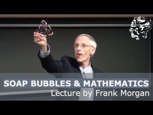 Frank Morgan: Soap Bubbles and Mathematics