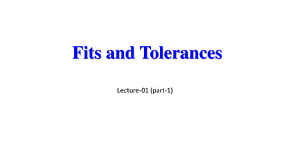 lecture-01-part-1_tolerances_and_fits_-_dr_saqib.pdf