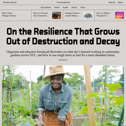 On the Resilience That Grows Out of Destruction and Decay