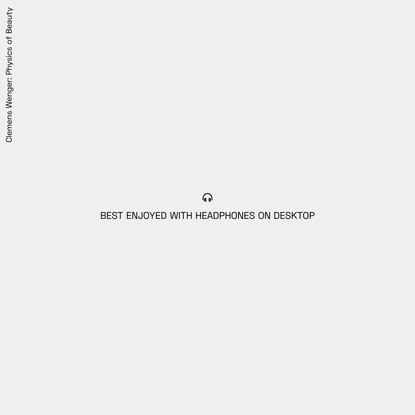 Clemens Wenger: Physics of Beauty