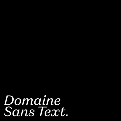 Klim Type Foundry · Domaine Sans Text fonts