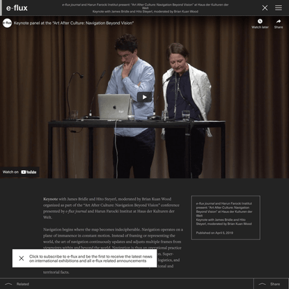 e-flux journal and Harun Farocki Institut present: “Art After Culture: Navigation Beyond Vision” at Haus der Kulturen der We...
