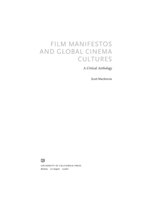 film-manifestos-and-global-cinema-cultures-a-critical-anthology-by-scott-mackenzie-z-lib.org-.pdf