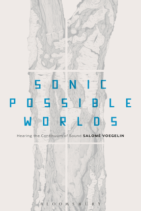 salome-voegelin-sonic-possible-worlds-hearing-the-continuum-of-sound.pdf