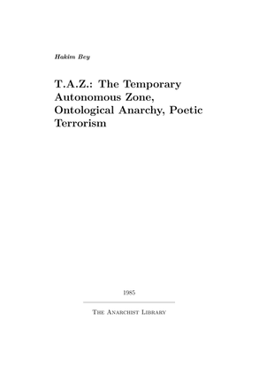 hakim_bey__t.a.z.__the_temporary_autonomous_zone__ontological_anarchy__poetic_terrorism_a4.pdf