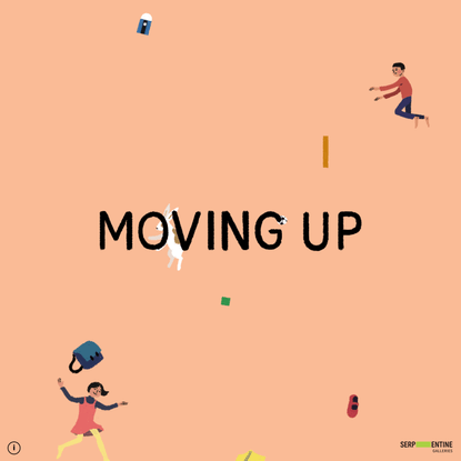 Moving Up by the Serpentine Galleries