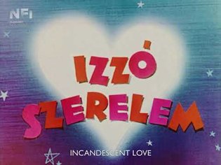 Izzó szerelem / Incandescent Love (Macskássy Gyula-Szénásy György, 1939)