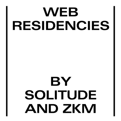 Web Residencies by Solitude &amp; ZKM