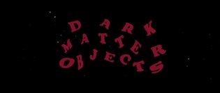 Dark matter objects: Technologies of capture and things that can't be held (Trailer)