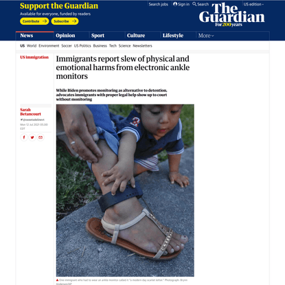 Immigrants report slew of physical and emotional harms from electronic ankle monitors | US immigration | The Guardian