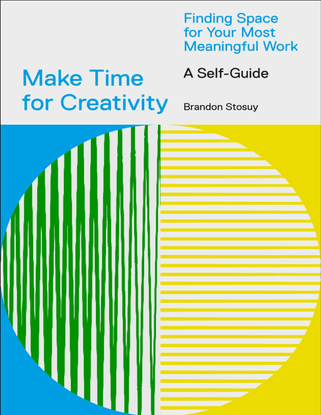 make-time-for-creativity-by-brandon-stosuy-z-lib.org-.epub.pdf